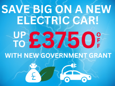 New £3,750 Government Grant Makes Going Electric More Affordable Than Ever