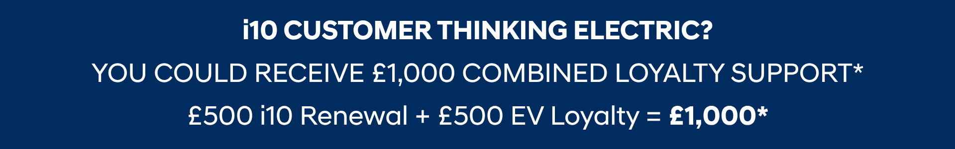 Text offering £1,000 combined loyalty support for i10 and EV customers.
